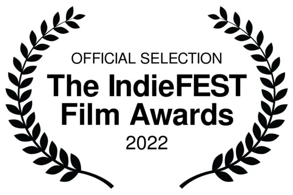 OFFICIAL SELECTION - The IndieFEST Film Awards - 2022
