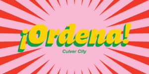 ¡Ordena! Culver City